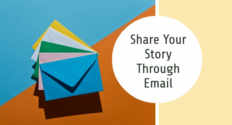 share your story though email