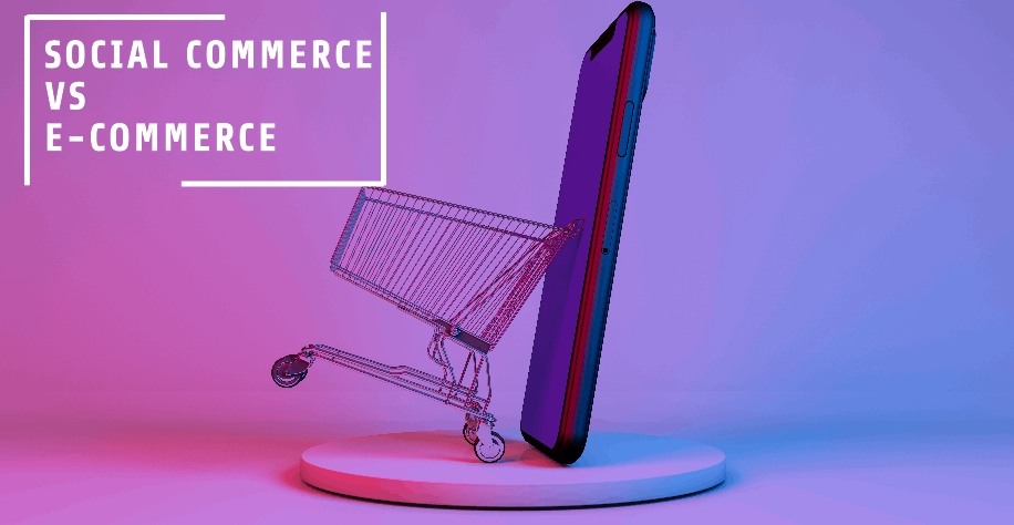 Social commerce vs ecommerce