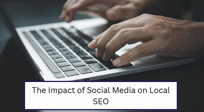 The impact of social media on local SEO