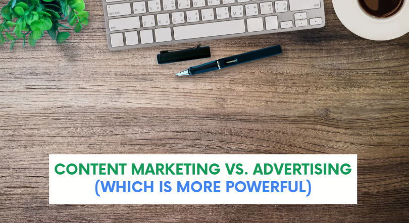 Content Marketing vs. Advertising Which is More Powerful